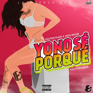 Yo No Sé Por Qué (Explicit)