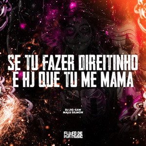 Se Tu Fazer Direitinho É Hj Que Tu Me Mama (Explicit)