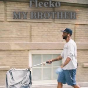 Fleeko MY BROTHER