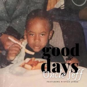 Good Ole' Days (feat. N'Dygo Jonez)
