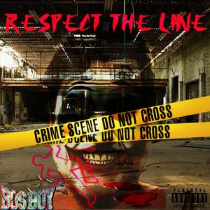 Respect The Line (Explicit)