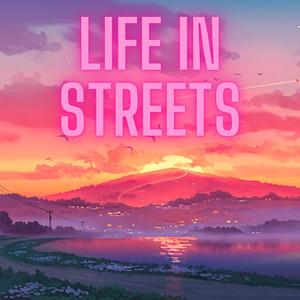 Life in Streets (Explicit)