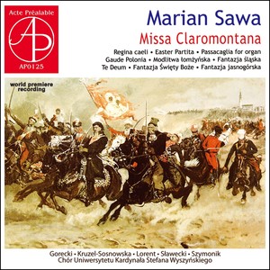 Marian Sawa- Missa Claromontana (World Premiere Recording)