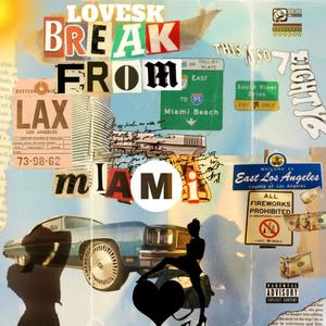 Break From Miami (Explicit)