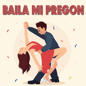 Baila Mi Pregon