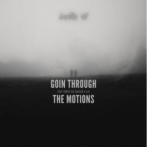 Goin Through The Motions (feat. Vonte Da Chaser & Lis) [Explicit]