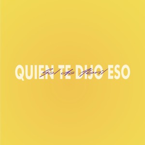 Quien Te Dijo Eso (Versión Salsa)