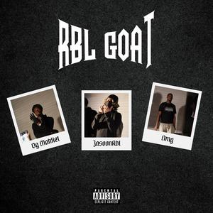 RBL GOAT (feat. OG Mahilet & Ogoman-NMG) (Explicit)