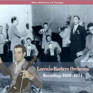 The History of Tango / Lorenzo Barbero / Recordings 1950 - 1954