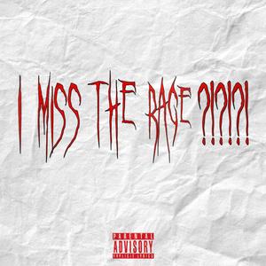 I MISS THE RAGE (Explicit)