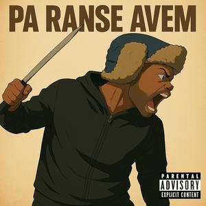 Pa Ranse Avem (Explicit)