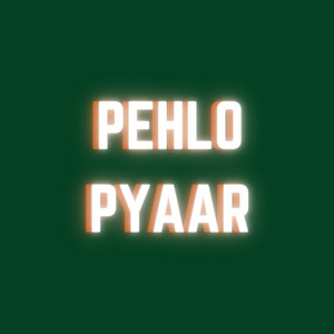 Pehlo Pyaar