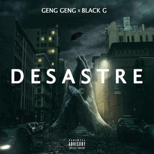 Desastre (feat. Geng Geng)