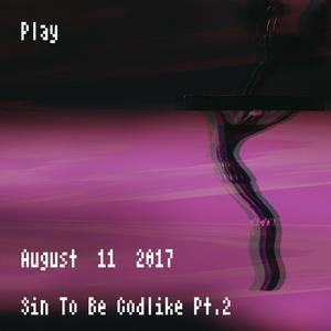 Sin to Be Godlike, Pt. 2 (Explicit)