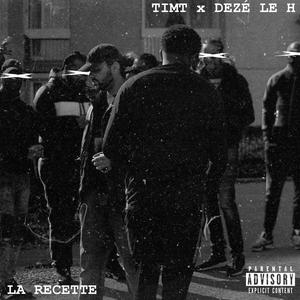La recette (feat. Dezé Le H) [Explicit]