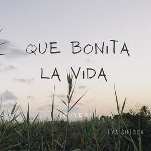 Que bonita la vida