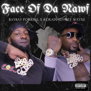 Face Of Da Nawf (Explicit)