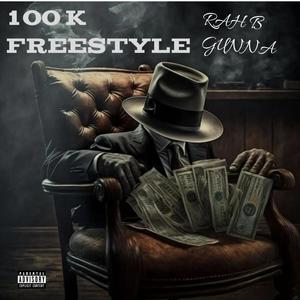 100 K Freestyle (feat. YSL GUNNA) (Explicit)