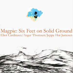 Magpie: Six Feet on Solid Ground