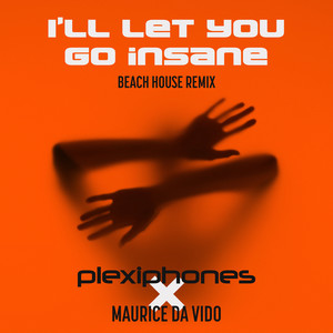I'll Let You Go Insane (Beach House Original Mix)