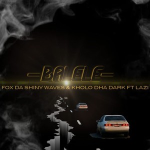 Balele (feat. Kholo Dha dark mode, Lazi & 2MZA)