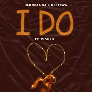 I DO (feat. Xigubu SA & Nestraw)