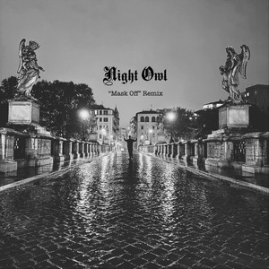 Night Owl ("Mask Off" Remix)