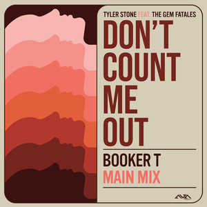 Don’t Count Me Out (Booker T Main Mix)