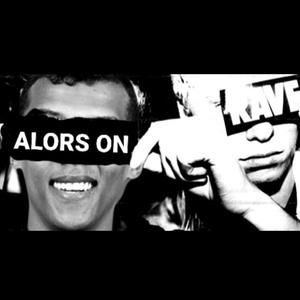 ALORS ON RAVE | ARCI