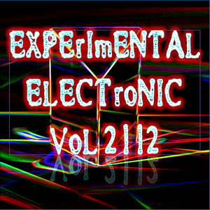 Experimental Electronic Vol 2112 (Strange Electronic Experiments blending Darkwave, Industrial, Chaos, Ambient, Classical and Celtic Influences)