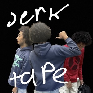 Jerk Tape (Explicit)