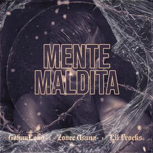 Mente maldita (feat. Gohanloko & Lil frogs) [Explicit]