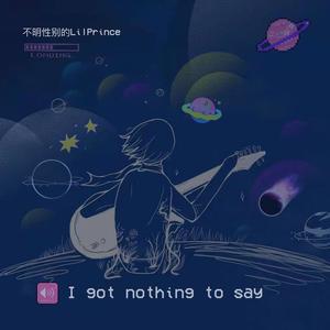 I got nothing to say (Prod.Fantom)