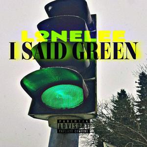 I said green (Explicit)