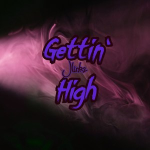 Gettin' High (Explicit)