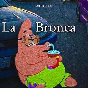 La Bronca (Explicit)