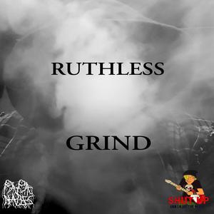 Ruthless grind (Explicit)