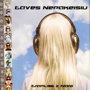 taves nepakeisiu (Explicit)