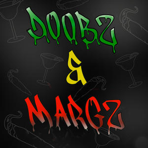 Doobz & Margz (Explicit)