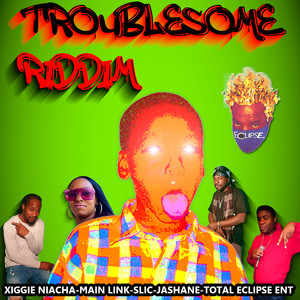 Troublesome Riddim (Explicit)