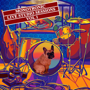 Monotronic: Live Studio Sessions, Vol. 1