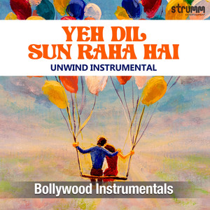 Yeh Dil Sun Raha Hai (Unwind Instrumental)