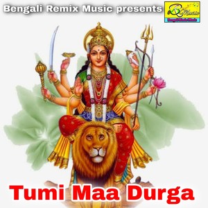 Tumi Maa Durga