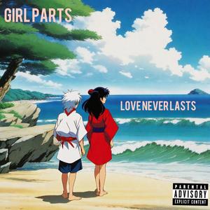 Love Never Last (Explicit)