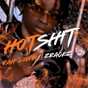 HOTSHIT (feat. Zrackz) (Explicit)