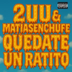 Quedate un ratito (feat. 2UU! & Skiidy)