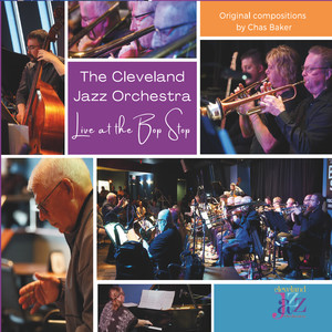 The Cleveland Jazz Orchestra: Live at the Bop Stop