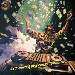 Set Nino Abravanel (Sped Up) [Explicit]