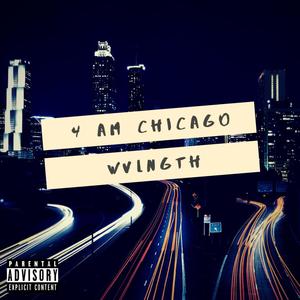 4 am chicago (Explicit)