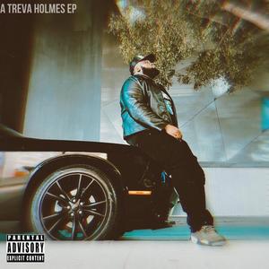 A TREVA HOLMES EP (Explicit)